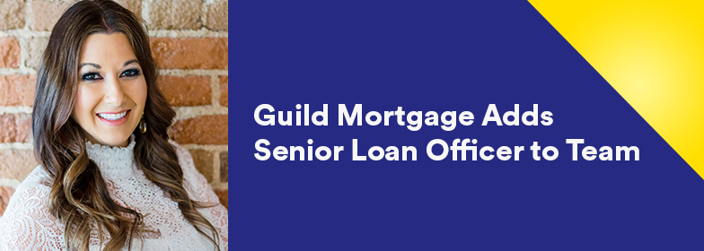 Guild Mortgage adds senior loan officer to team