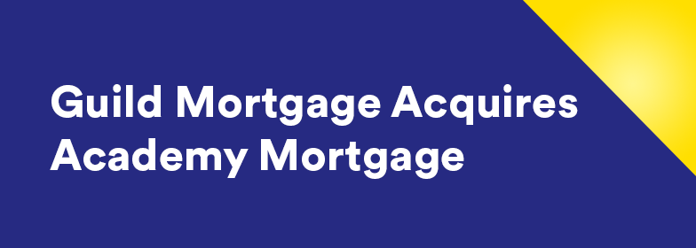 Inset text 'Guild Mortgage Acquires Academy Mortgage'